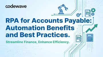 RPA for Accounts Payable: Automation Benefits and Best Practices