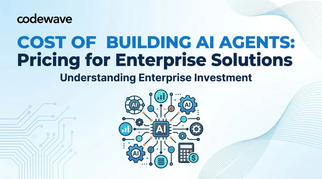Cost of Building AI Agents: Pricing for Enterprise Solutions