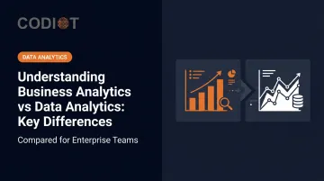Understanding Business Analytics vs Data Analytics: Key Differences