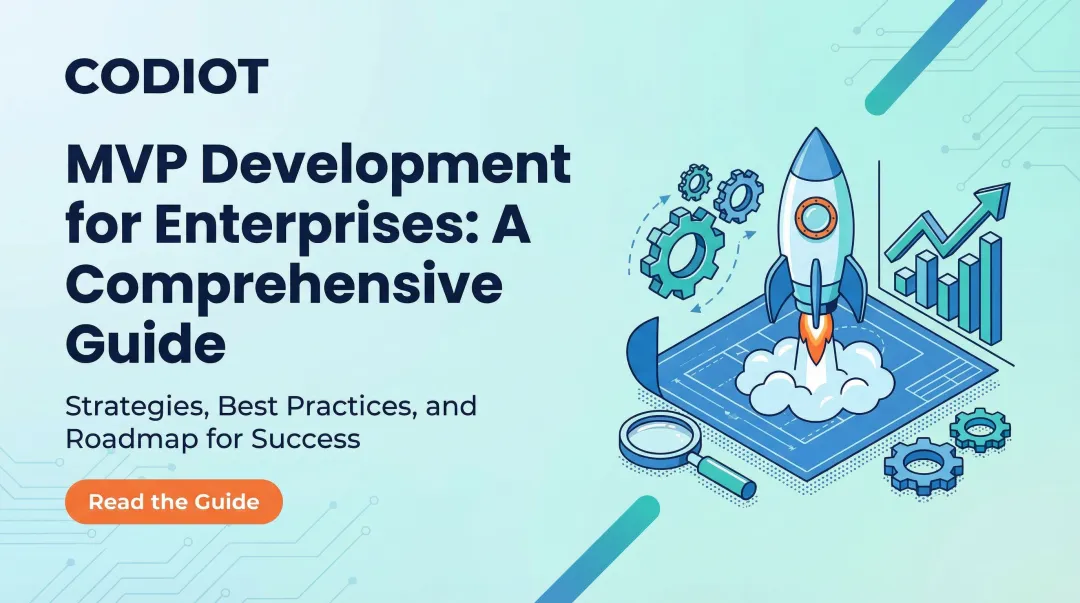 MVP Development for Enterprises: A Comprehensive Guide