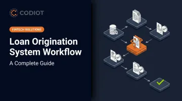Loan Origination System Workflow: A Complete Guide