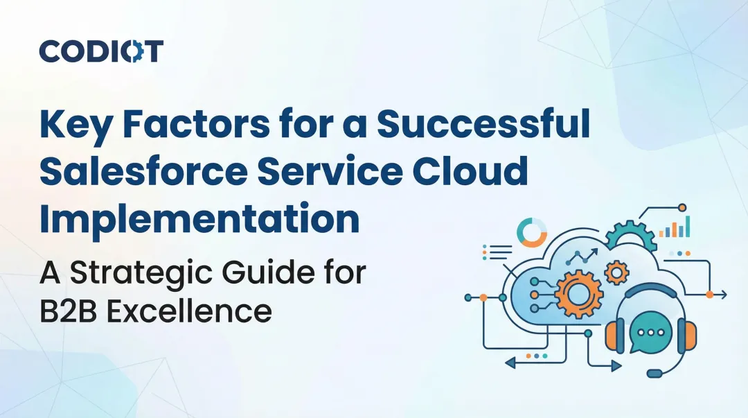 Key Factors for a Successful Salesforce Service Cloud Implementation