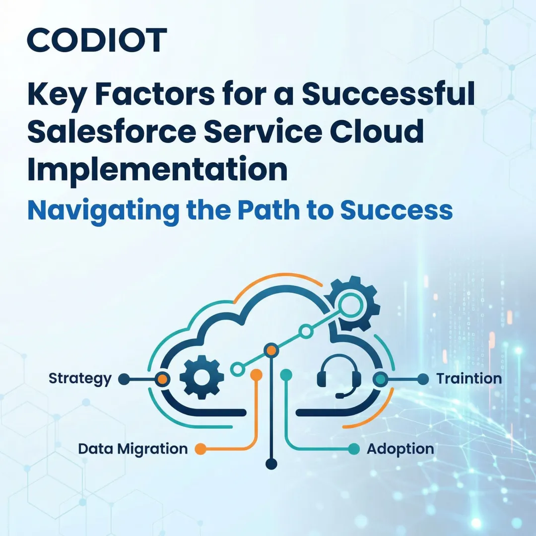 Key Factors for a Successful Salesforce Service Cloud Implementation