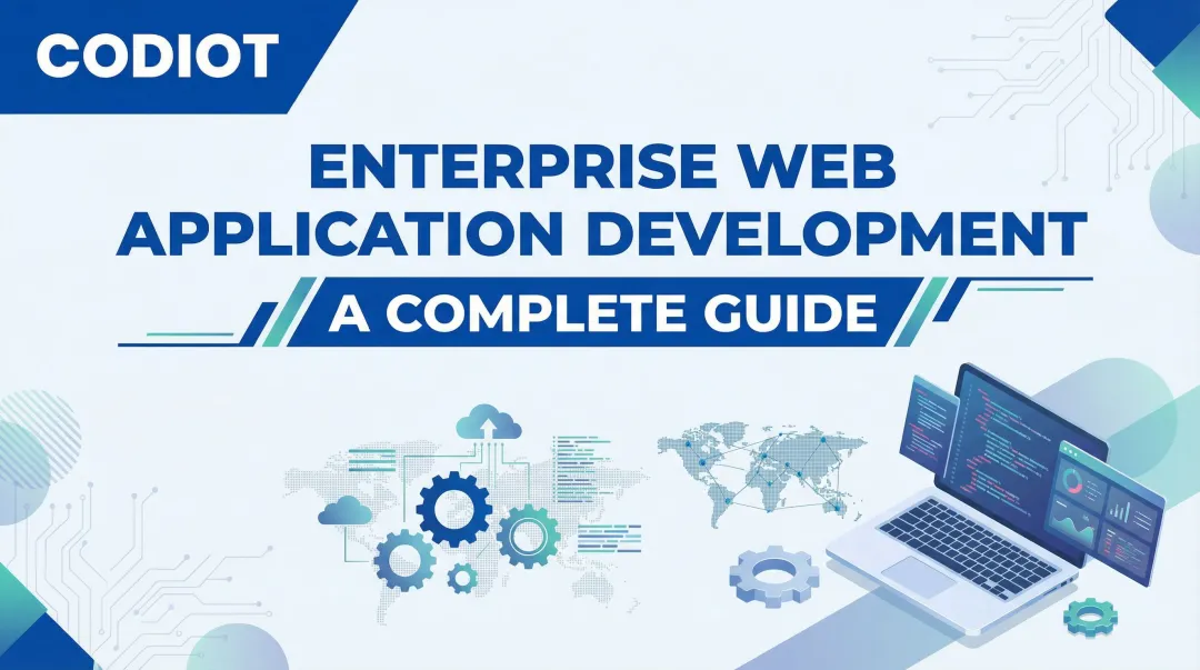 Enterprise Web Application Development: A Complete Guide