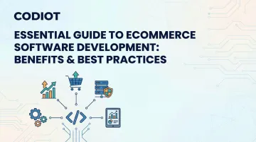 Essential Guide to eCommerce Software Development: Benefits &amp; Best Practices