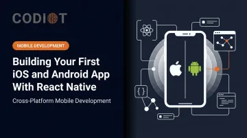 Building Your First iOS and Android App With React Native