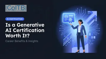 Is a Generative AI Certification Worth It? Career Benefits & Insights