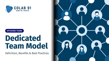 Dedicated Team Model: Definition, Benefits & Best Practices
