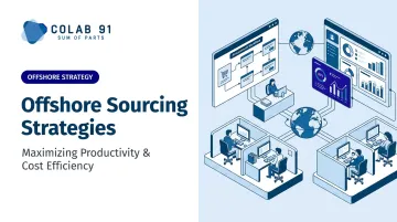 Offshore Sourcing Strategies: Maximizing Productivity &amp; Cost Efficiency
