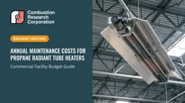Annual Maintenance Costs for Propane Radiant Tube Heaters