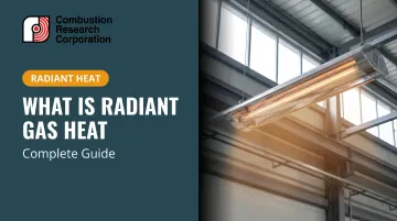 What Is Radiant Gas Heat: Complete Guide