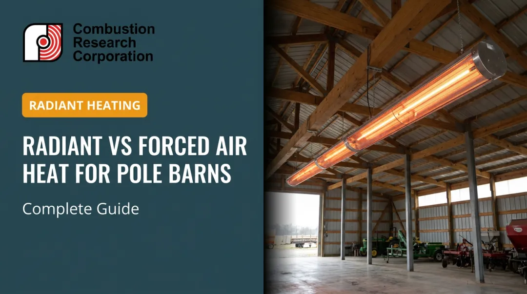 Radiant vs Forced Air Heat for Pole Barns: Complete Guide