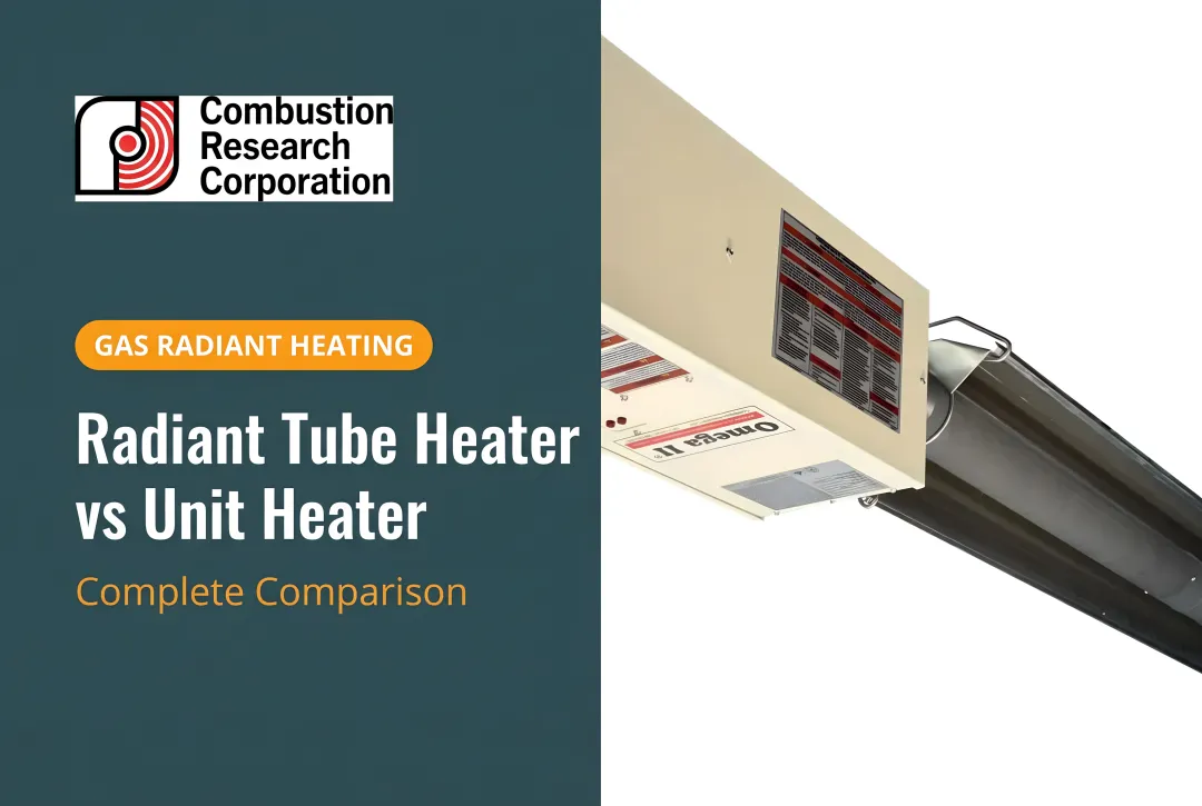 Radiant Tube Heater vs Unit Heater: Complete Comparison