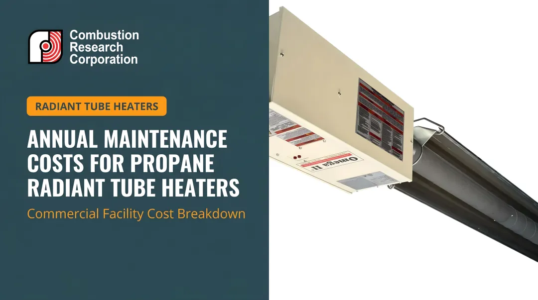 Annual Maintenance Costs for Propane Radiant Tube Heaters