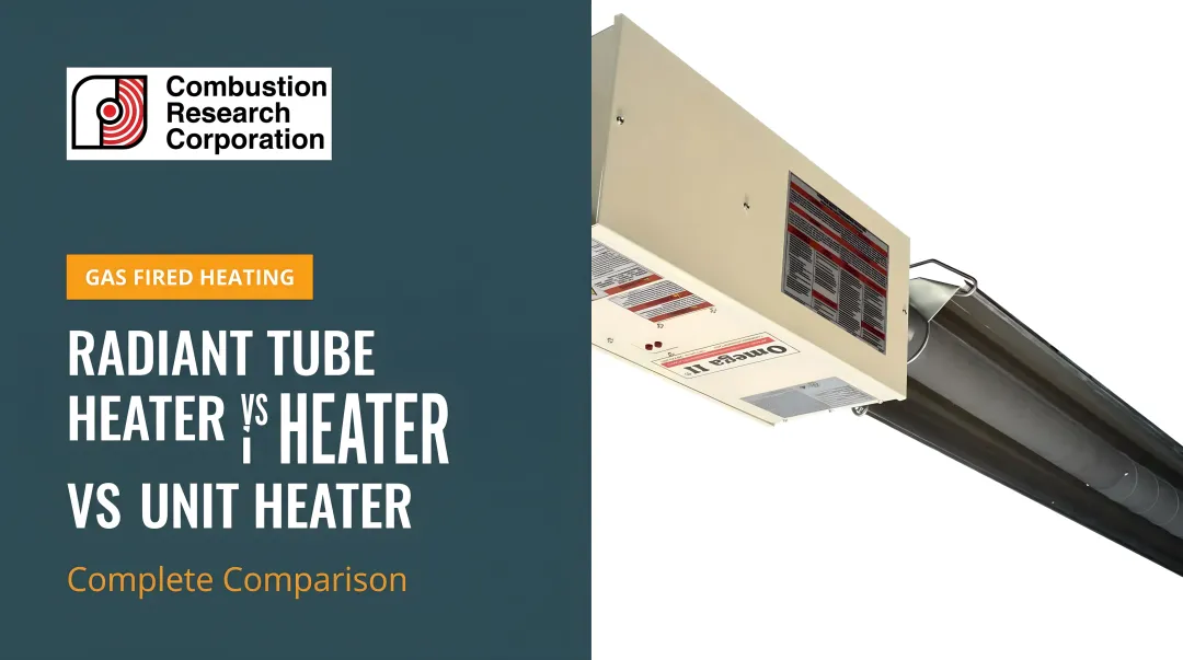 Radiant Tube Heater vs Unit Heater: Complete Comparison