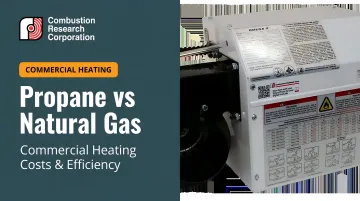 Propane vs Natural Gas: Commercial Heating Costs &amp; Efficiency