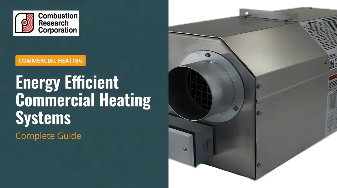 Energy Efficient Commercial Heating Systems: Complete Guide