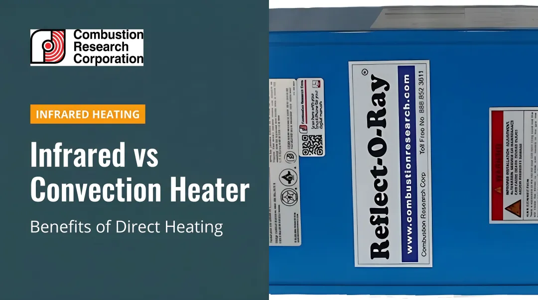 Infrared vs Convection Heater: Benefits of Direct Heating