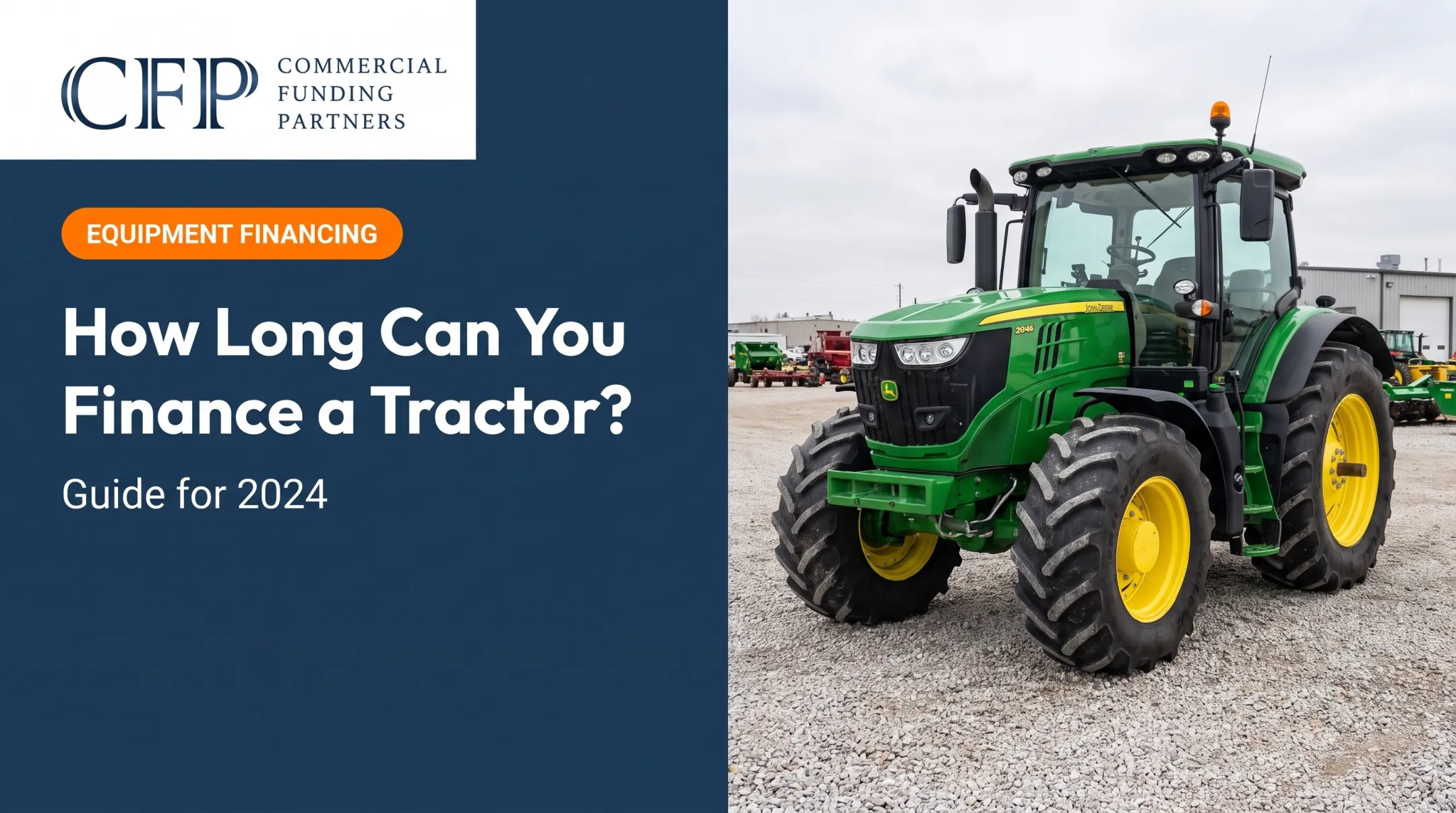 How Long Can You Finance a Tractor? Guide for 2024