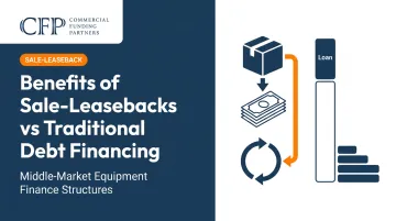 Benefits of Sale-Leasebacks vs Traditional Debt Financing