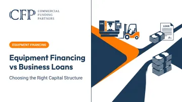 Equipment Financing vs Business Loans