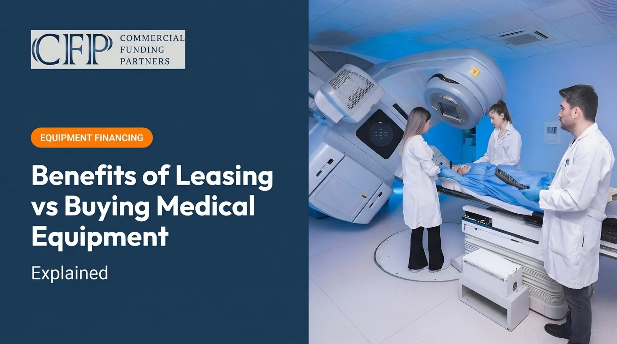 Benefits of Leasing vs Buying Medical Equipment Explained
