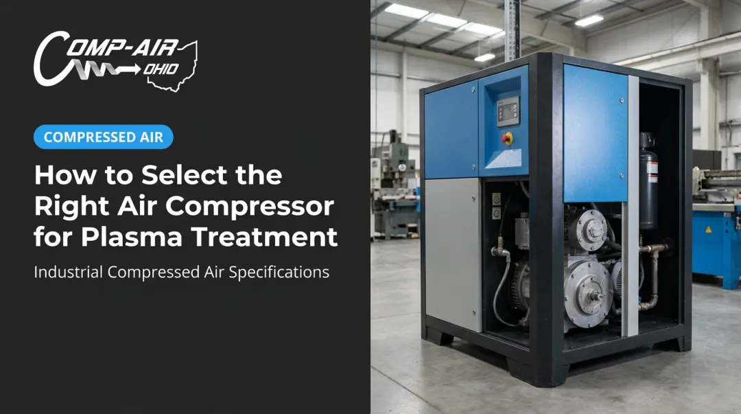 How to Select the Right Air Compressor for Plasma Treatment