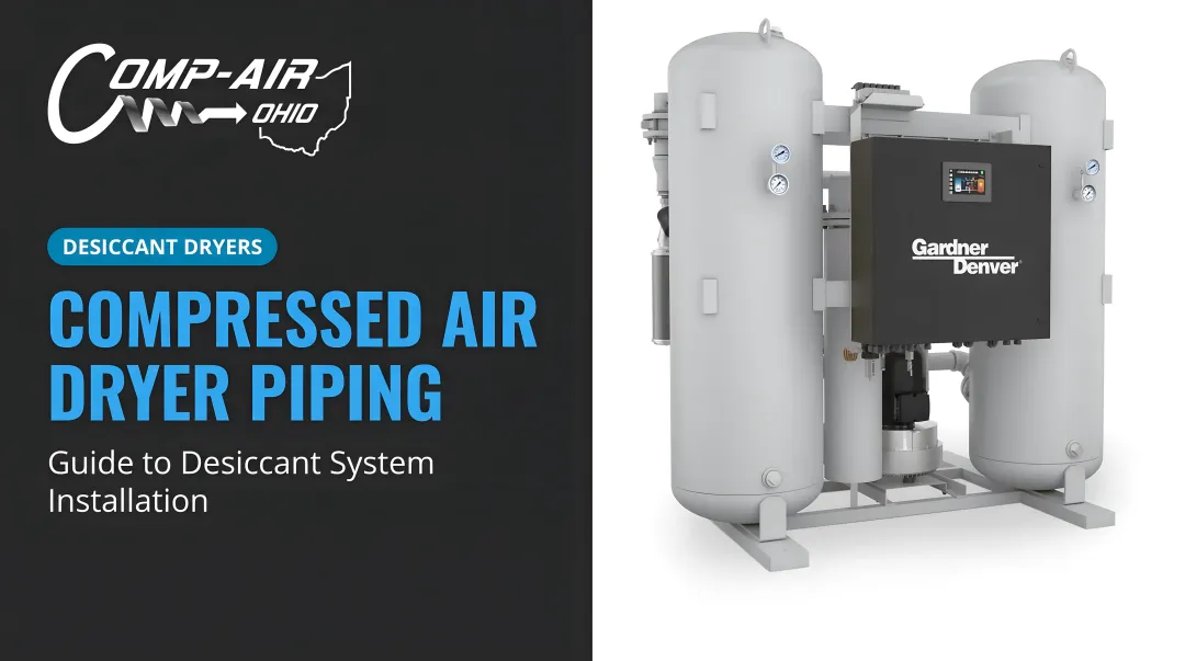 Compressed Air Dryer Piping: Guide to Desiccant System Installation