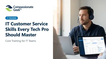 IT Customer Service Skills Every Tech Pro Should Master