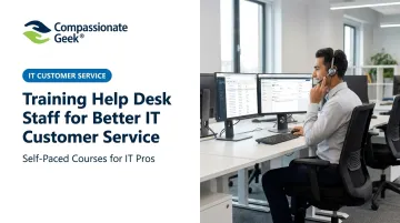 Training Help Desk Staff for Better IT Customer Service