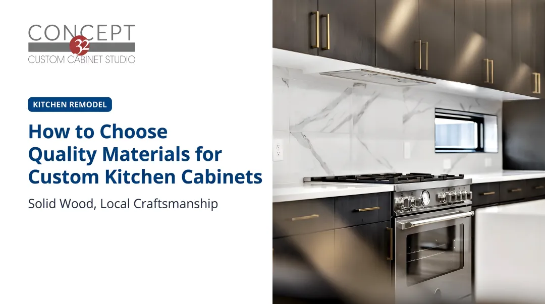 How to Choose Quality Materials for Custom Kitchen Cabinets