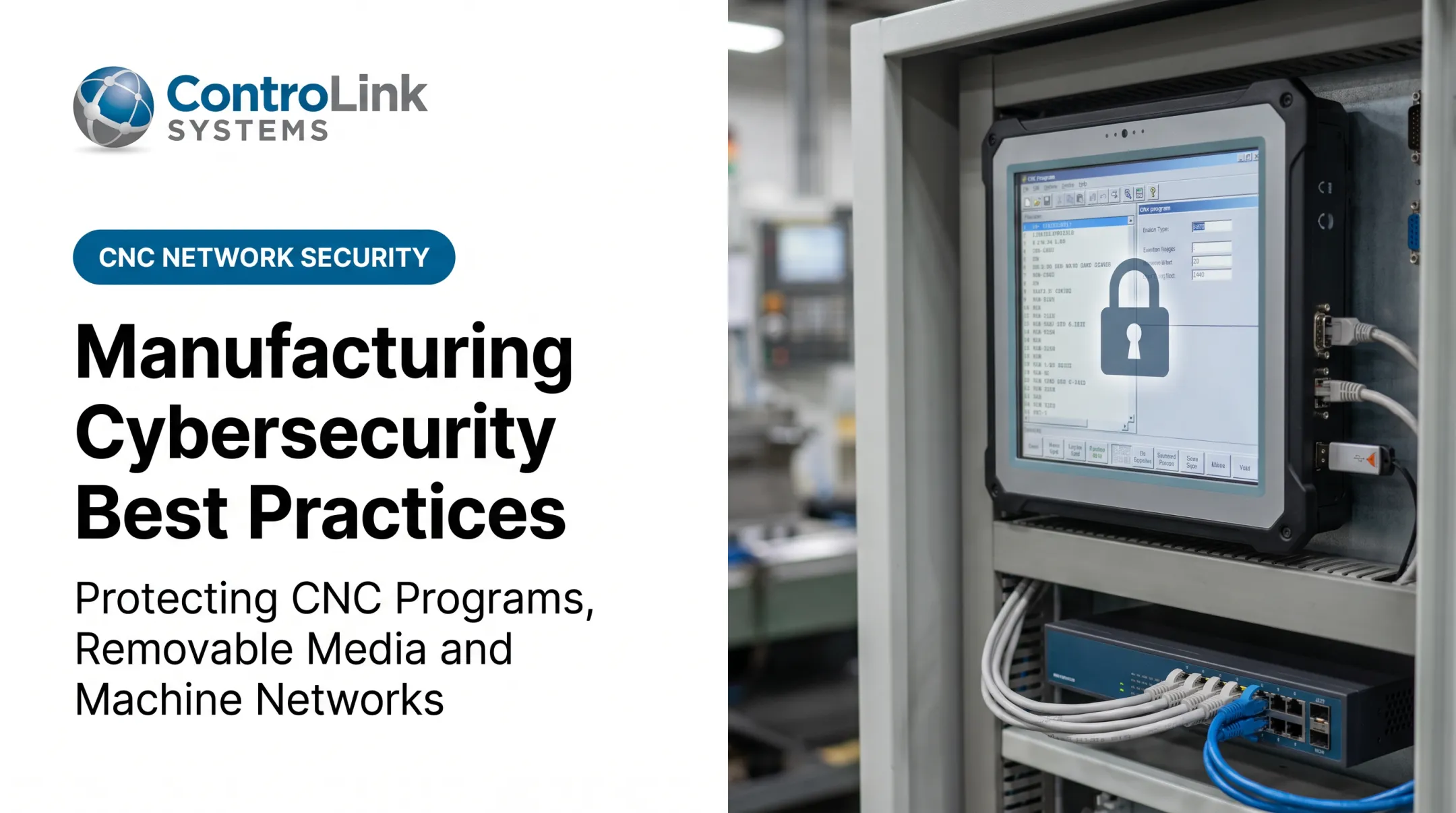 Manufacturing Cybersecurity Best Practices: Protecting CNC Programs, Removable Media and Machine Networks
