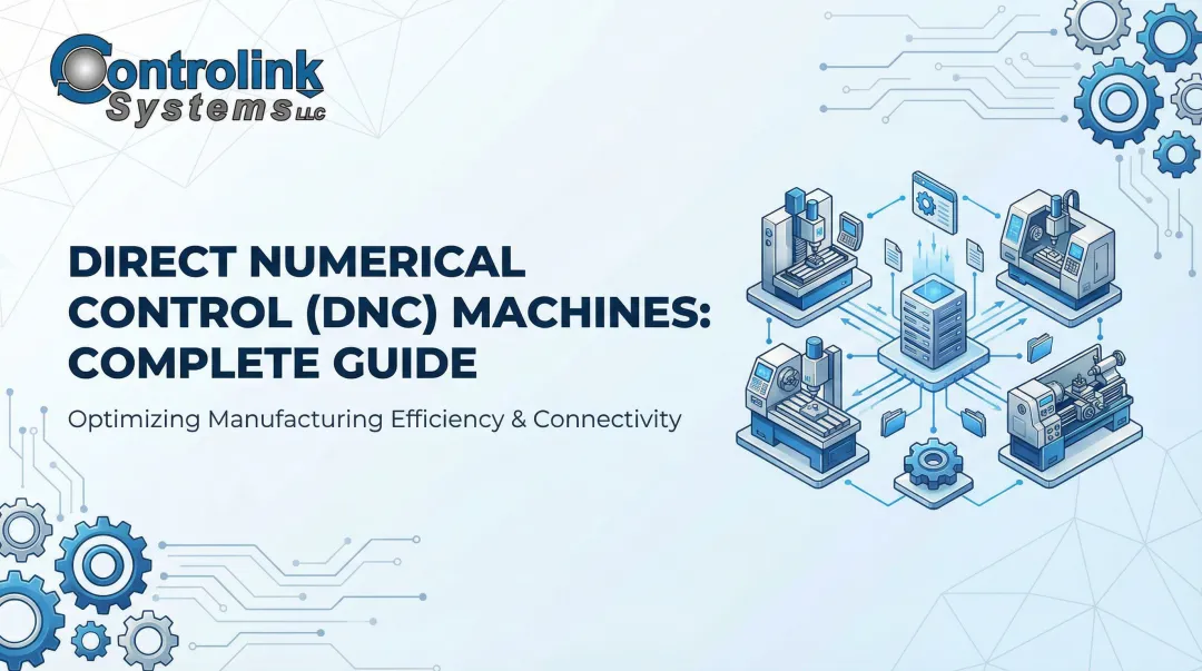 Direct Numerical Control (DNC) Machines: Complete Guide