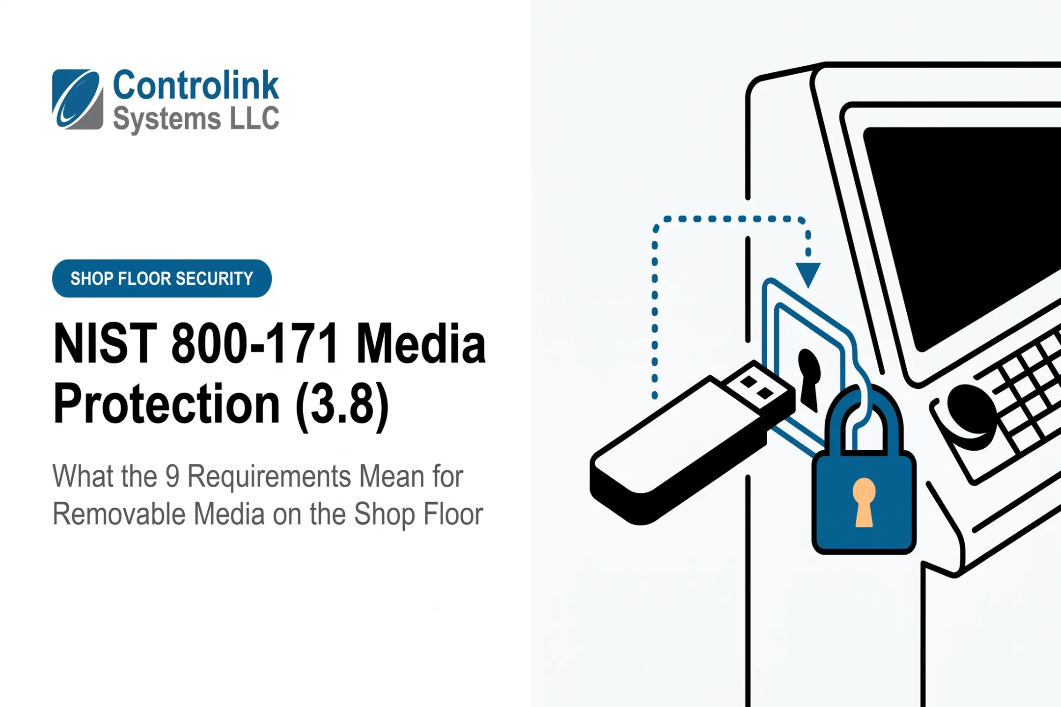 NIST 800-171 Media Protection (3.8): What the 9 Requirements Mean for Removable Media on the Shop Floor