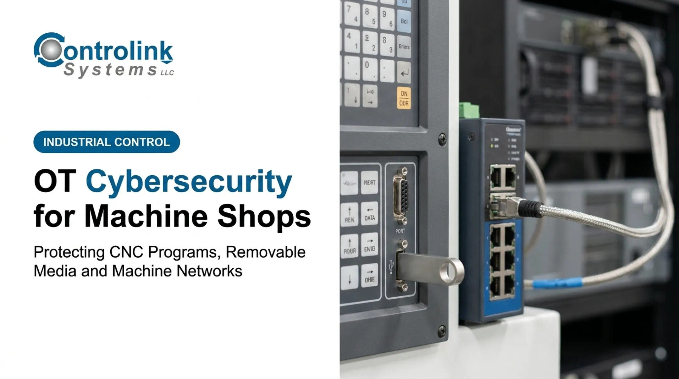 OT Cybersecurity for Machine Shops: Protecting CNC Programs, Removable Media and Machine Networks