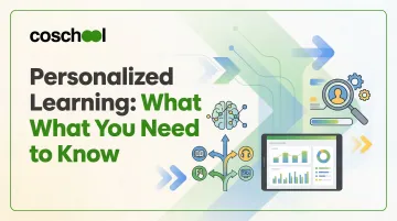 Personalized Learning: What You Need to Know