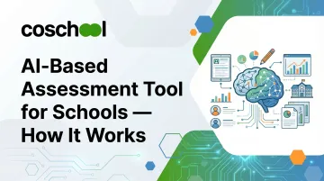 AI-Based Assessment Tool for Schools — How It Works