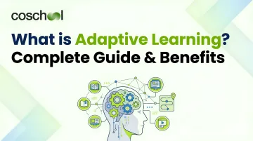 What is Adaptive Learning? Complete Guide &amp; Benefits