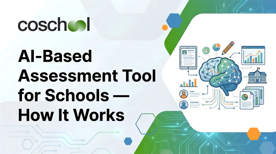 AI-Based Assessment Tool for Schools: How It Works