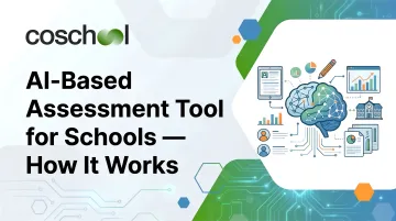 AI-Based Assessment Tool for Schools: How It Works