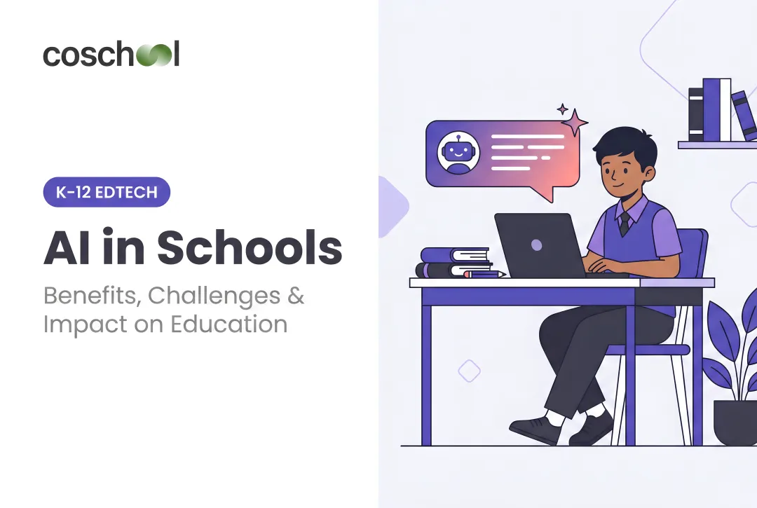 AI in Schools: Benefits, Challenges & Impact on Education