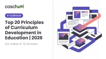 Top 20 Principles of Curriculum Development in Education | 2026