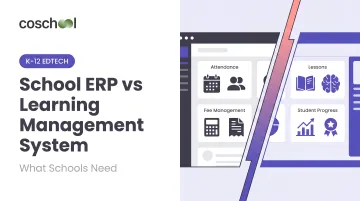 School ERP vs Learning Management System — What Schools Need