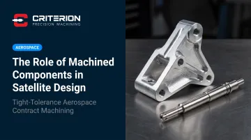 The Role of Machined Components in Satellite Design