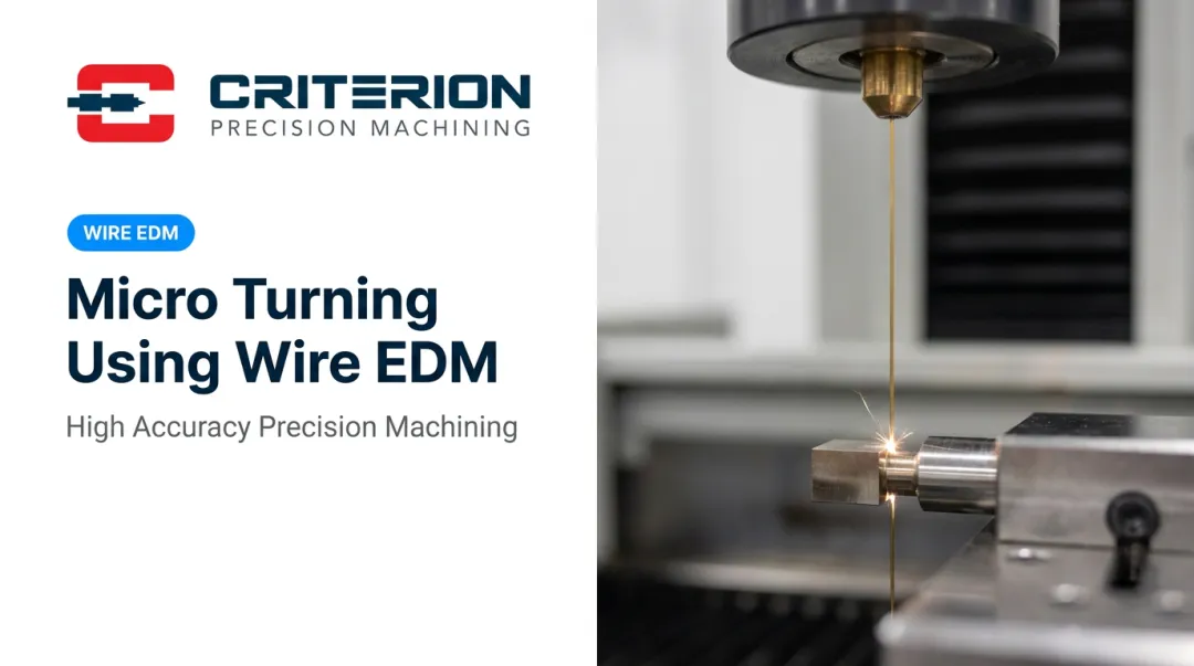 Micro Turning Using Wire EDM: High Accuracy Precision Machining