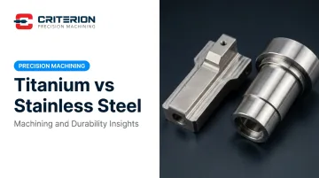 Titanium vs Stainless Steel: Machining and Durability Insights