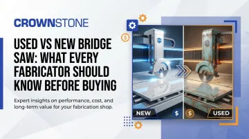 Used vs New Bridge Saw: What Every Fabricator Should Know Before Buying