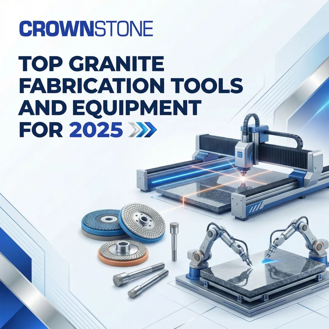 Top Granite Fabrication Tools and Equipment for 2025