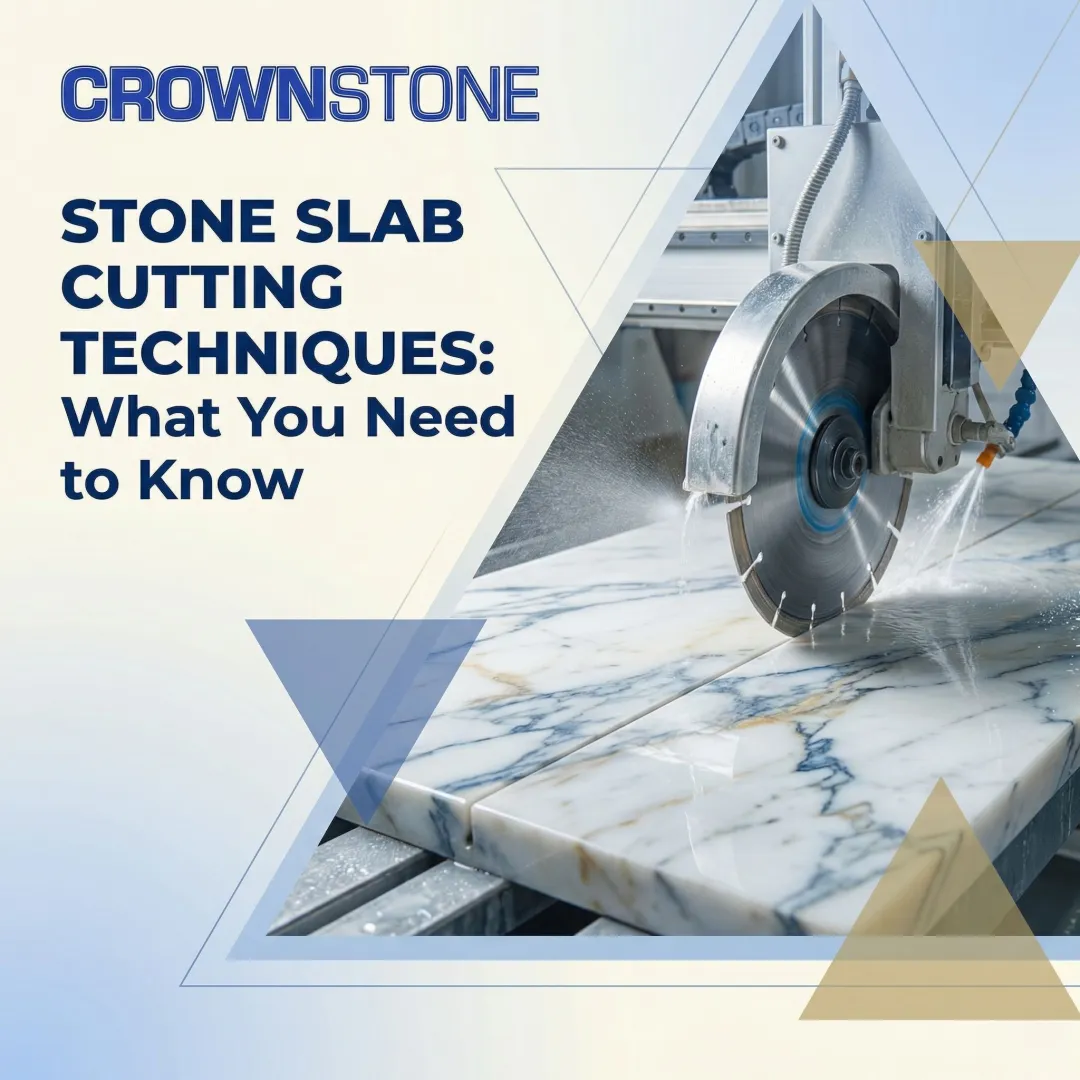 Stone Slab Cutting Techniques: What You Need to Know