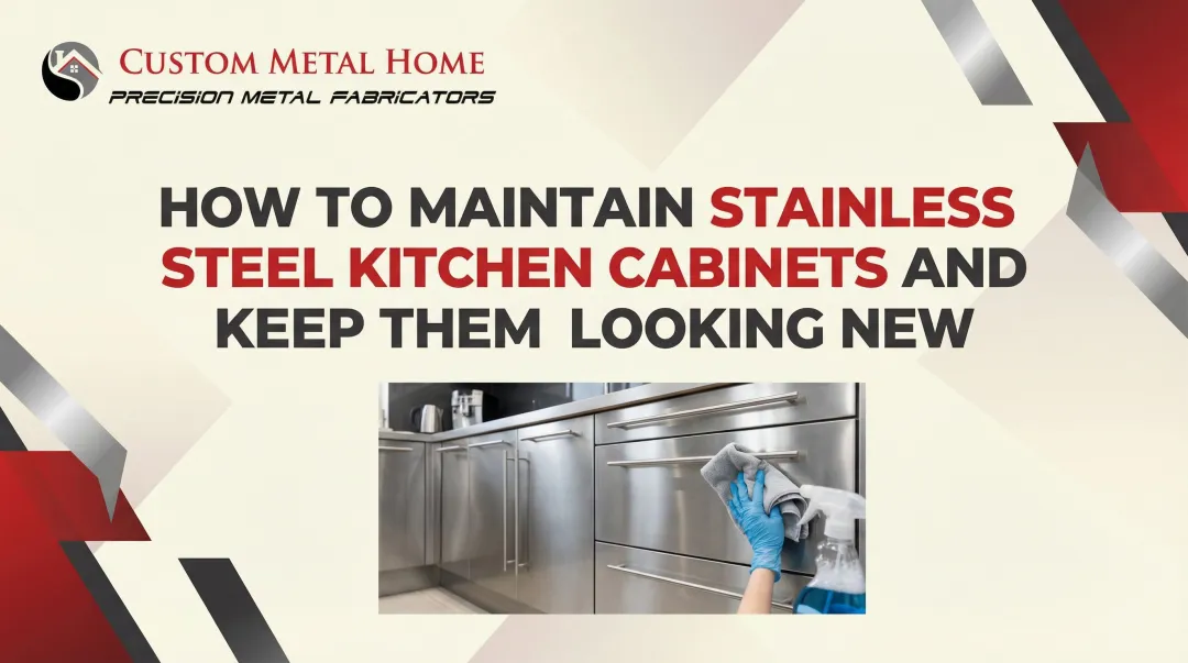 How to Maintain Stainless Steel Kitchen Cabinets and Keep Them Looking New